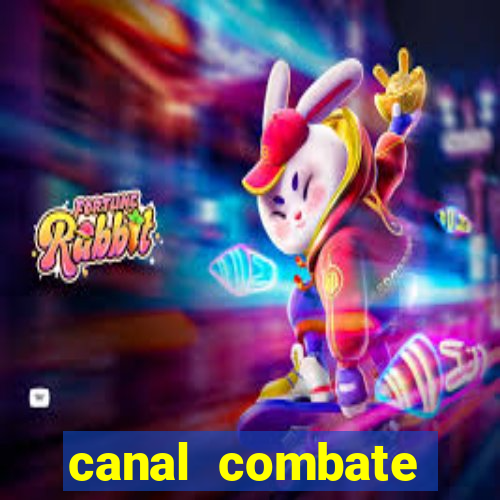 canal combate multicanais ao vivo